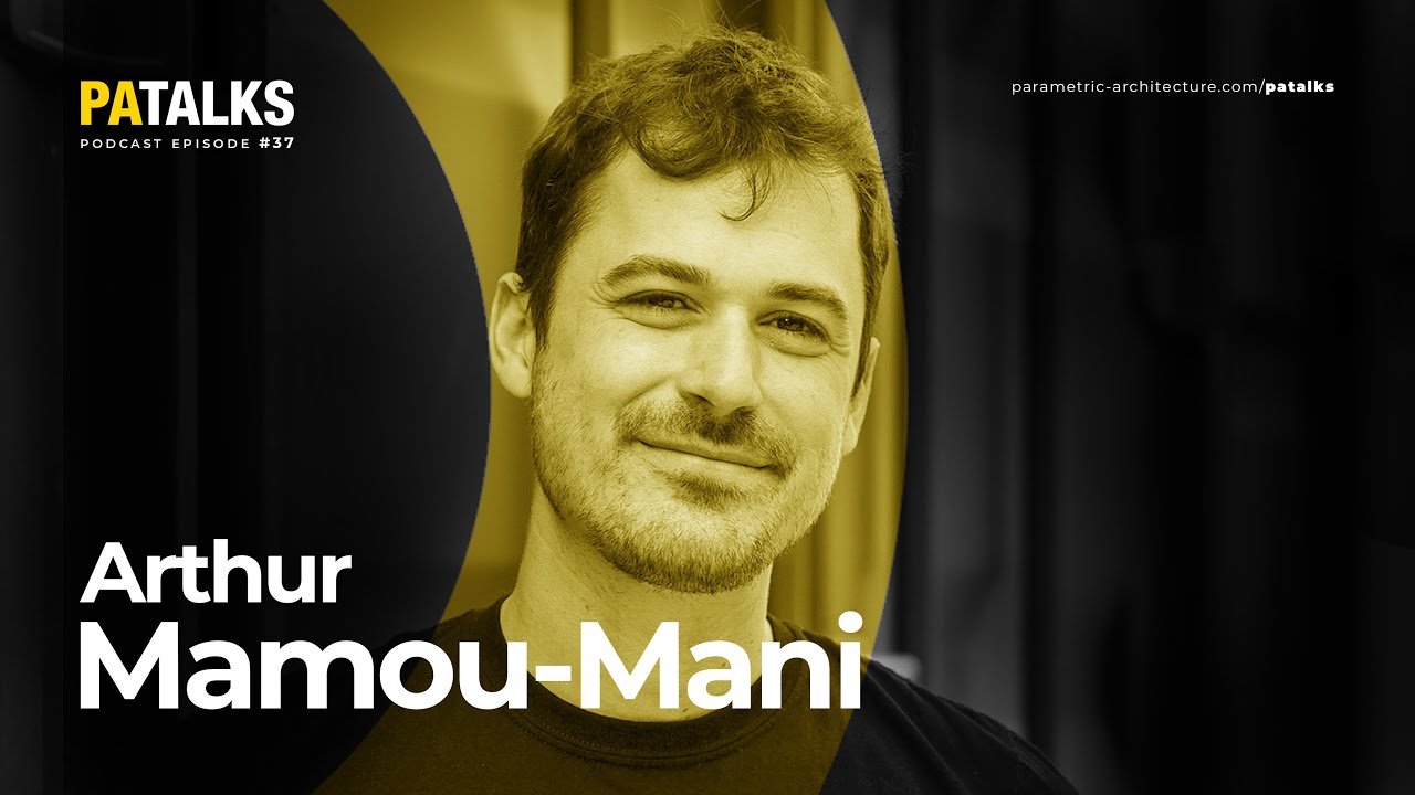 PA Talks 37 - Arthur Mamou Mani (Mamou-Mani Ltd.)