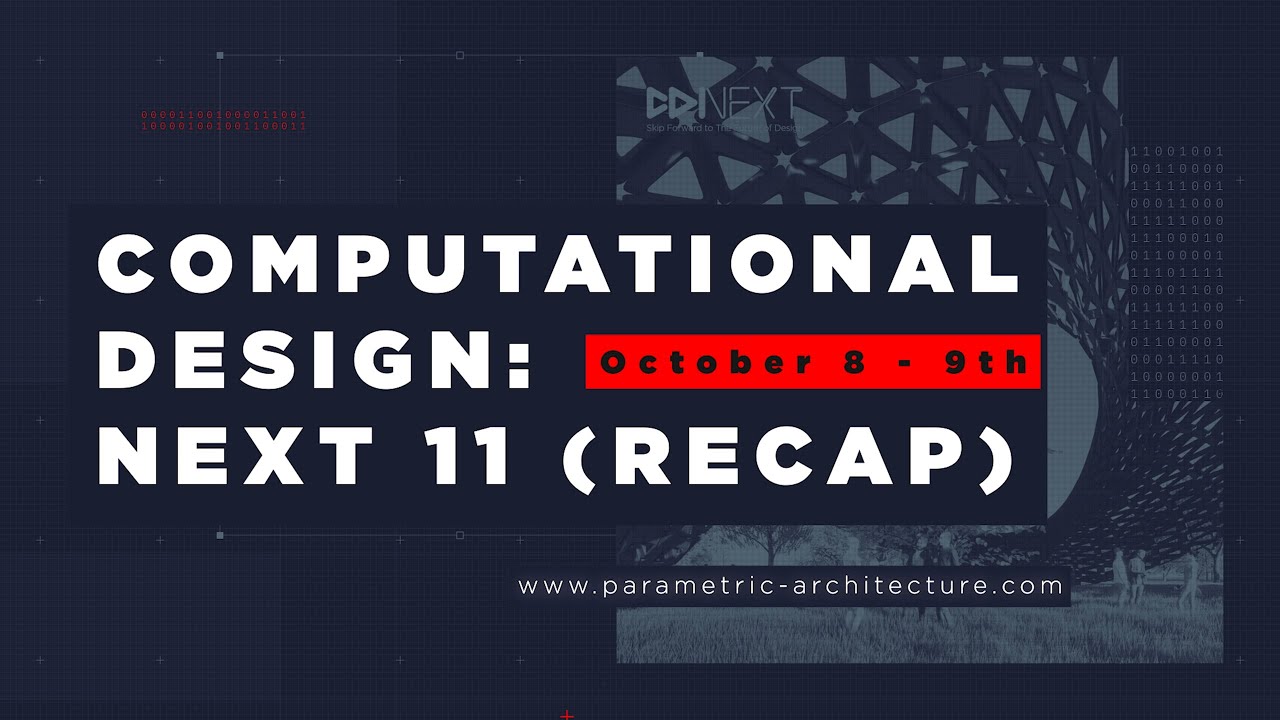 Computational Design: NEXT 11 Conference (Recap)