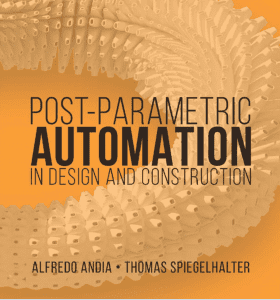 Post - Parametric Automation in Design and Construction 2 Post - Parametric Automation in Design and Construction