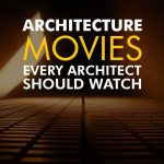 8 Architecture Movies Every Architect Should Watch