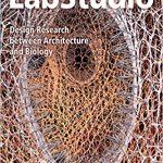 LabStudio: Design Research Between Architecture and Biology