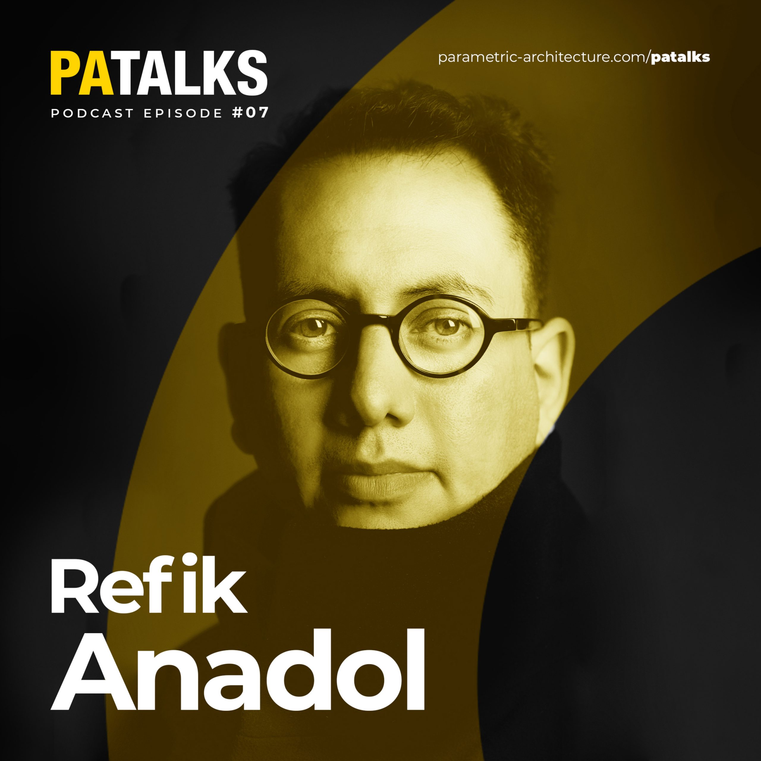 PA Talks 07 – Refik Anadol - RAS - Parametric Architecture