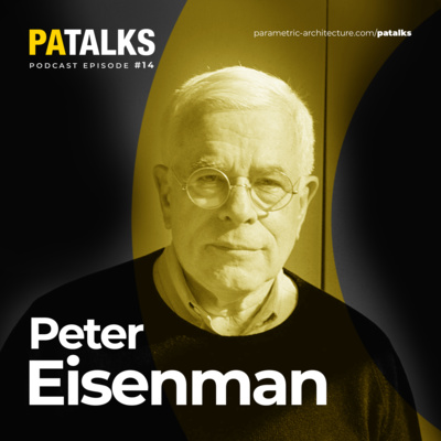 PA Talks 14 - Peter Eisenman - Eisenman Architects - Parametric ...