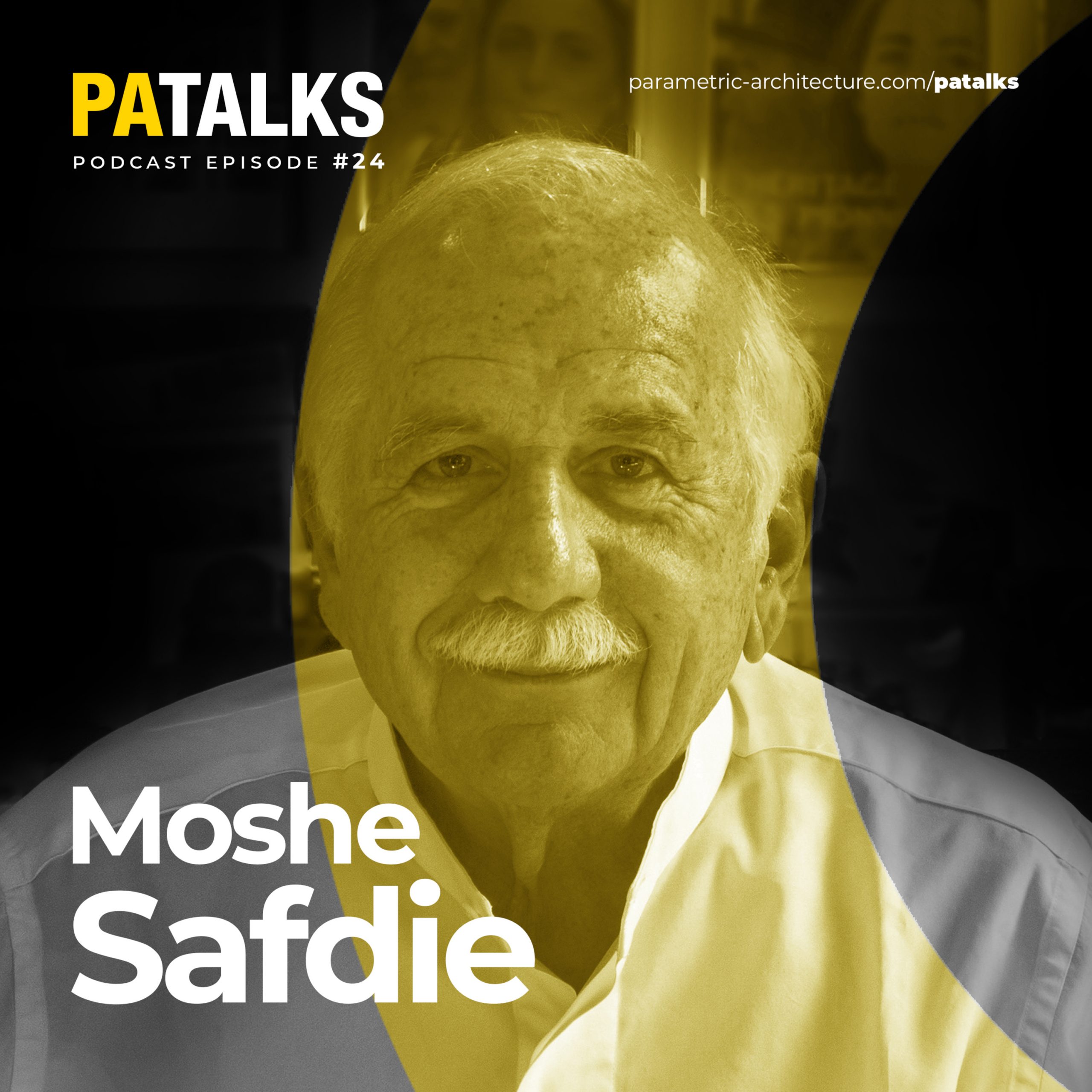 PA Talks 24 - Moshe Safdie (Safdie Architects) - Parametric Architecture