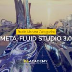 Meta-Fluid Studio 3.0 - Mariana Cabugueira