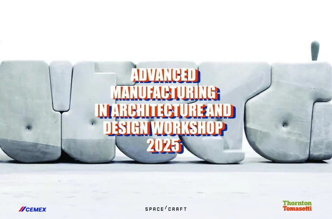 Advanced Manufacturing/Materials in Architecture & Design Workshop