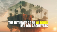 The Ultimate 2025 AI Tools List for Architects