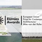 The European Union Prize for Contemporary Architecture – Mies van der Rohe Awards 2026 (EUmies Awards)