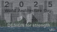 World Architecture Day 2025 theme “Design for Strength”, UIA