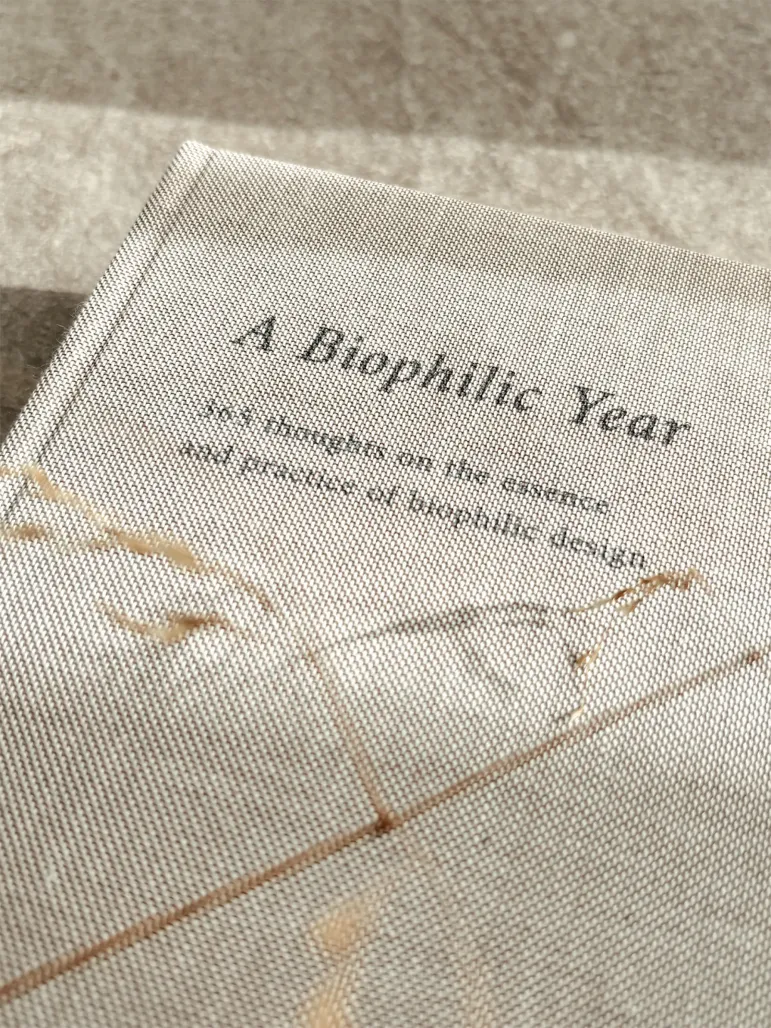 A Biophilic Year Brings the Philosophy of Nature-Centred Design Into Everyday Reflection 10 A Biophilic Year