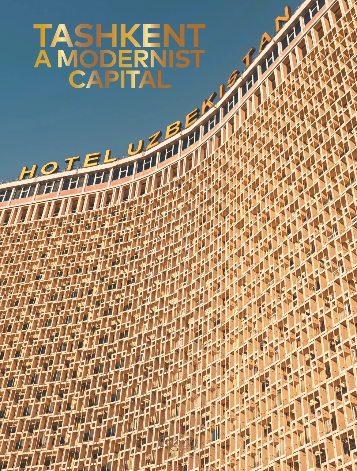 Tashkent A Modernist Capital Cover, Karel Balas, Beatrice Grenier, Rizzoli, 2024